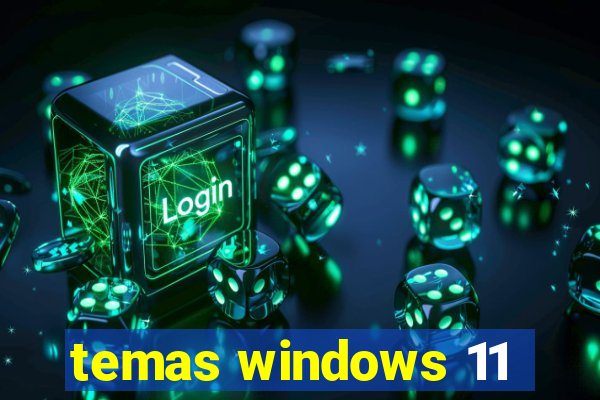 temas windows 11